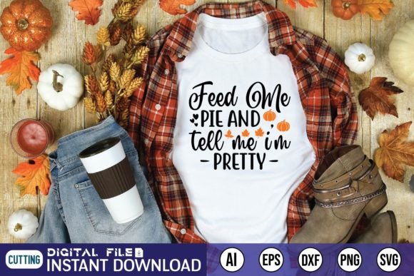 Feed Me Pie and Tell Me I'm Pretty