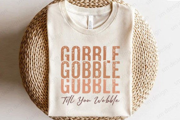 Gobble Till You Wobble Thanksgiving SVG