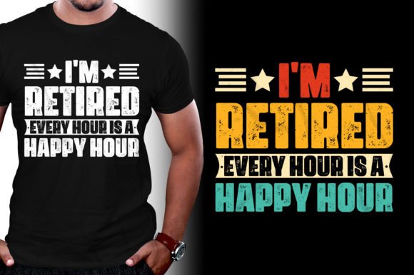 I'm Retired Every Hour is a Happy Hour