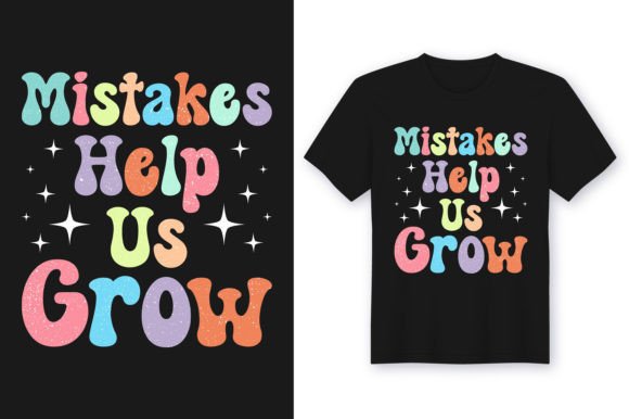 Mistakes Help Us Grow T-shirt Design