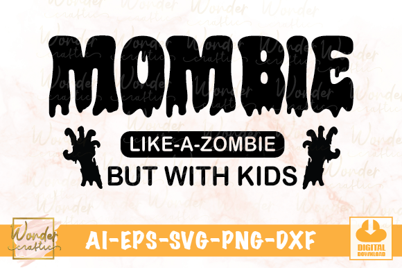 Mombie Like a Zombie but with Kids